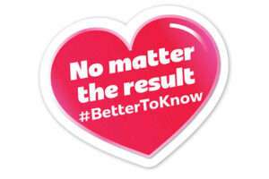 No matter the result #BetterToKnow